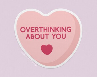 Conversation Hearts Sticker Overthinking About You | Heart Candy Stickers, Neurodiverse, Valentine's Day Gag Gift, ADHD