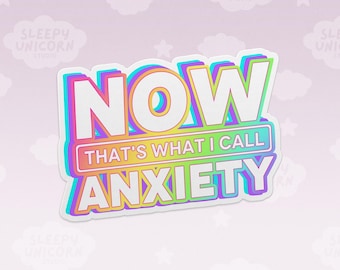 90s 'Now That's What I Call Anxiety' Sticker - Y2K Millennial Gift