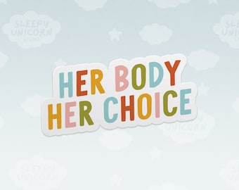 Her Body Her Choice Sticker: Reproductive Rights, Feminism