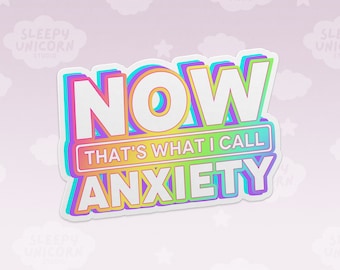90s 'Now That's What I Call Anxiety' Sticker - Y2K Millennial Gift
