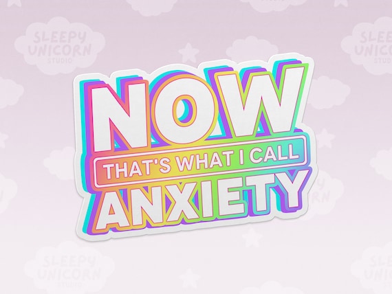 90s 'Now That's What I Call Anxiety' Sticker - Y2K Millennial Gift