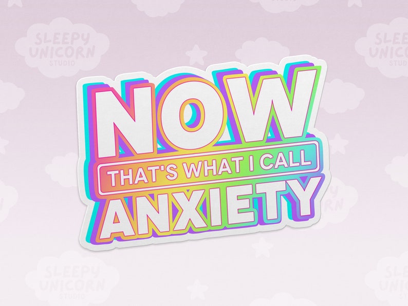 90s 'Now That's What I Call Anxiety' Sticker - Y2K Millennial Gift image 1
