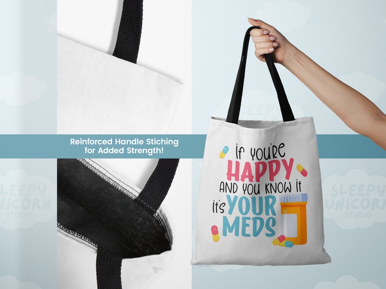 If You're Happy and You Know It It's Your Meds Sarcastic Tote Bag, Farmers Market Bag, Sustainable Eco-Friendly Shopping Bag, Mental Health image 2