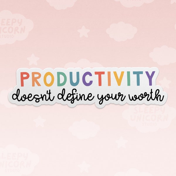 Productivity Doesn't Define Your Worth Sticker, Mental Health Awareness Gift, Neurodivergent, ADHD Sticker, Laptop Sticker, Funny Sticker