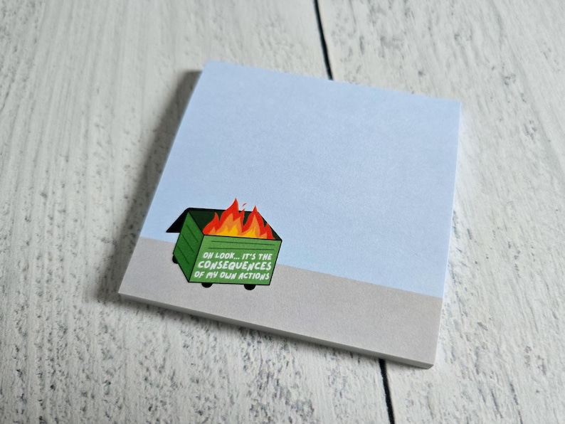 Dumpster Fire Post-it® Note Pads, Sticky Notes for ADHD, Consequences of my own actions meme, snarky stationary gift ideas for coworkers, image 2
