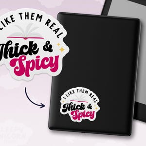 I Like Them Real Thick and Spicy Book Sticker, Romance Novel fan gift, funny book sticker, smutty book club gift, Sticker for Book Lovers image 2