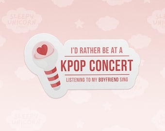 KPOP Concert Sticker: "Rather Be Listening to my Boyfriend Sing"