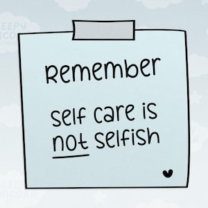 May include: A light blue square sticky note with a black border and a piece of tape at the top. The text in black handwritten-style font reads: remember self care is not selfish. A small black heart is located in the bottom right corner.