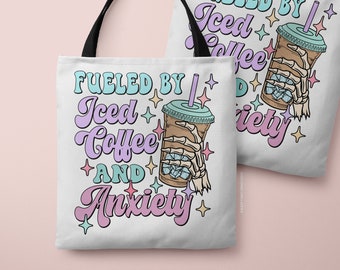 Fueled by Iced Coffee and Anxiety Tote Bag, Serotonin Bag, Mental Health Gift, Reusable Bag, Farmers Market Bag, Gifts for Coffee Lovers