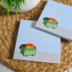 Dumpster Fire Post-it® Note Pads, Sticky Notes for ADHD, Consequences of my own actions meme, snarky stationary gift ideas for coworkers, image 4