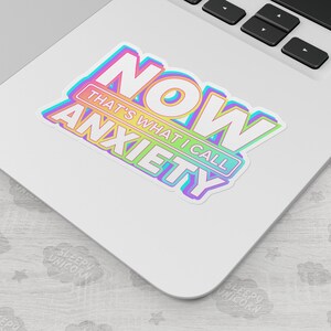 90s 'Now That's What I Call Anxiety' Sticker - Y2K Millennial Gift image 2