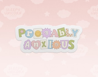 Probably Anxious Mental Health Sticker Gift for Introverts, Sticker for the socially awkward, Water bottle Anxiety Sticker, Laptop sticker