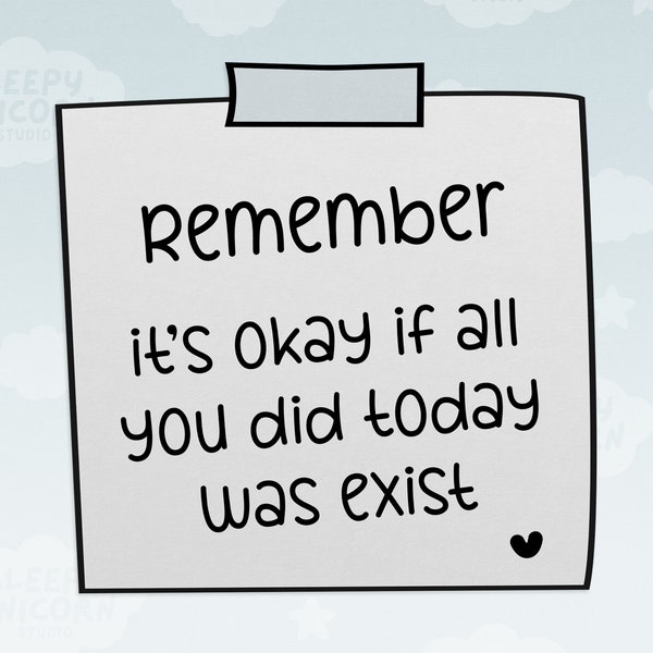 Remember: It's okay if all you did today was exist, Mental Health sticky note stickers, good thoughts sticker, daily positive affirmations