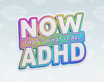 90s NOW That's What I Call ADHD Sticker, Gifts for Millennial, Y2K Laptop Sticker, 90s aesthetic sticker for water bottle
