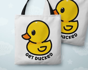 Get Ducked Rubber Ducky Funny Reusable Tote Bag, Farmers Market Bag, Sarcastic Duck Lover's Gift, Sustainable Eco-Friendly Shopping Bag
