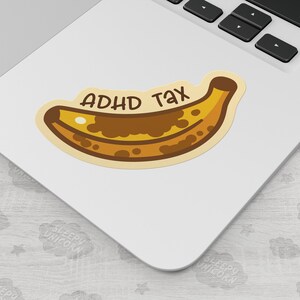 Funny ADHD Tax Banana Vinyl Sticker - Neurodivergent Gift image 2