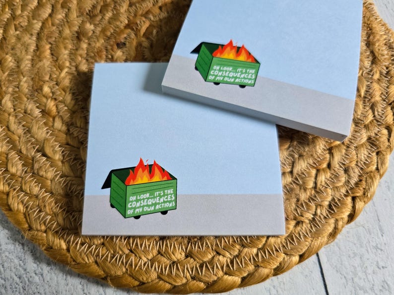 Dumpster Fire Post-it® Note Pads, Sticky Notes for ADHD, Consequences of my own actions meme, snarky stationary gift ideas for coworkers, image 1