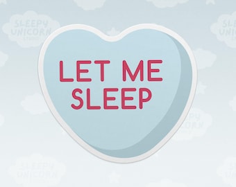 Conversation Hearts Sticker Let Me Sleep | Heart Candy Stickers, Narcolepsy, Valentine's Day Gag Gift
