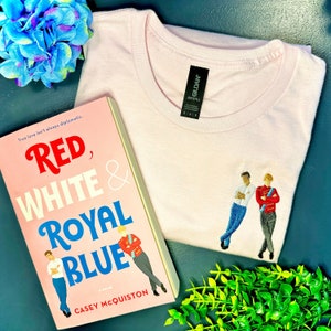 Red White and Royal Blue Embroidered T-Shirt Alex and Henry Inspired Book Merch Unisex Tee Shirt Blue Pink