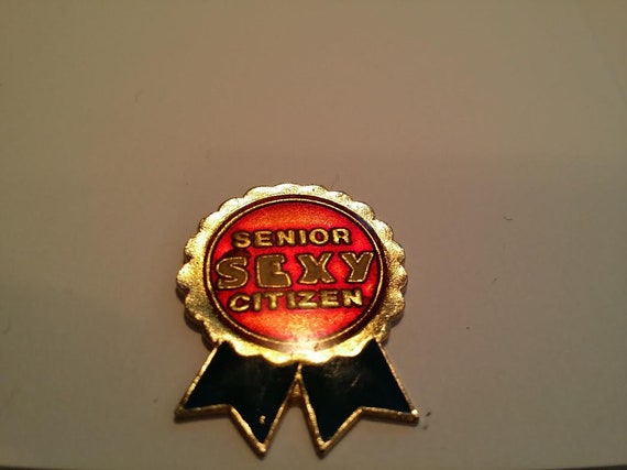 Senior Sexy citizen pin brooch
