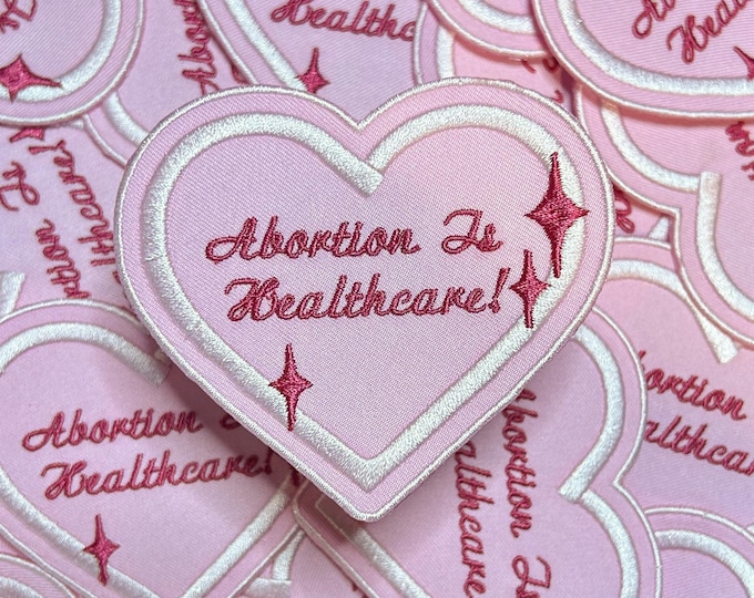 Abortion Is Healthcare-Heart Shaped-Star Burst-Embroidered-Iron On Patch