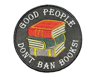 Good People Don't Ban Books-Embroidered-Iron On-Sew On Patch