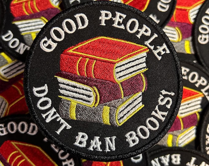 Good People Don't Ban Books-Embroidered-Iron On-Sew On Patch