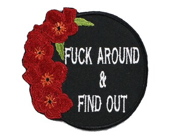F*ck Around And Find Out-Floral-Embroidered-Iron On-Patch