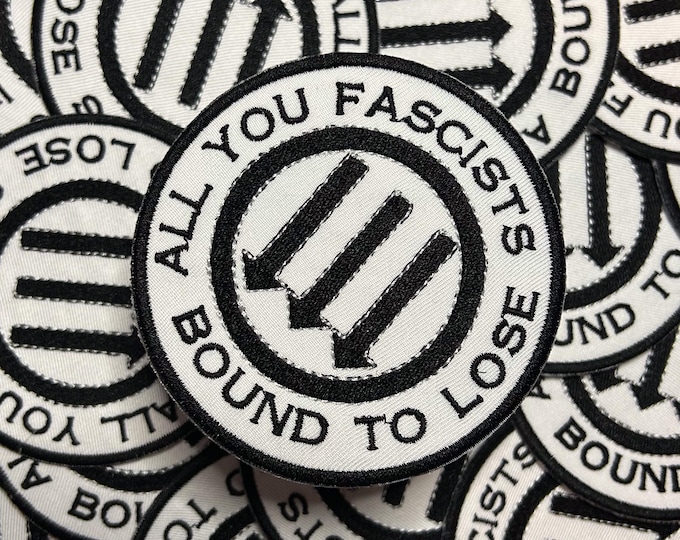 All You Fascists Bound To Lose-Woody Guthrie-Anti Fascist-Machine Embroidered-Iron On-Sew On-Patch