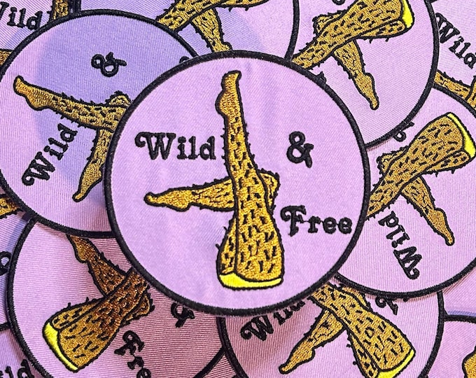 Wild And Free- Feminist-Hairy Legs-Purple-Machine Embroidered-Iron On-Sew On Patch