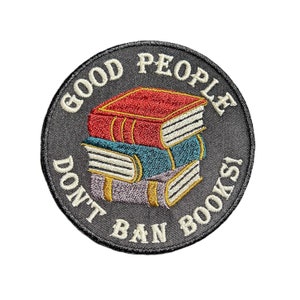 Good People Don't Ban Books-Embroidered-Iron On-Sew On Patch