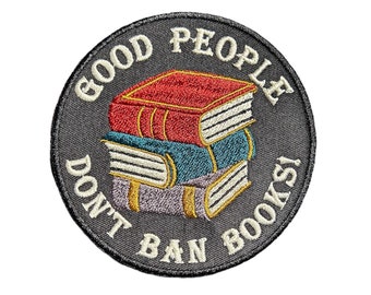 Good People Don't Ban Books-Embroidered-Iron On-Sew On Patch