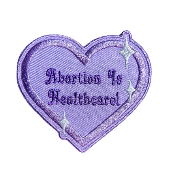 Abortion Is Healthcare-Heart Shaped-Star Burst-Embroidered-Iron On Patch