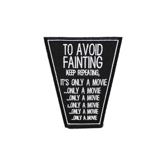 To Avoid Fainting-Last House On The Left- Embroidered- Iron On- Sew On Patch