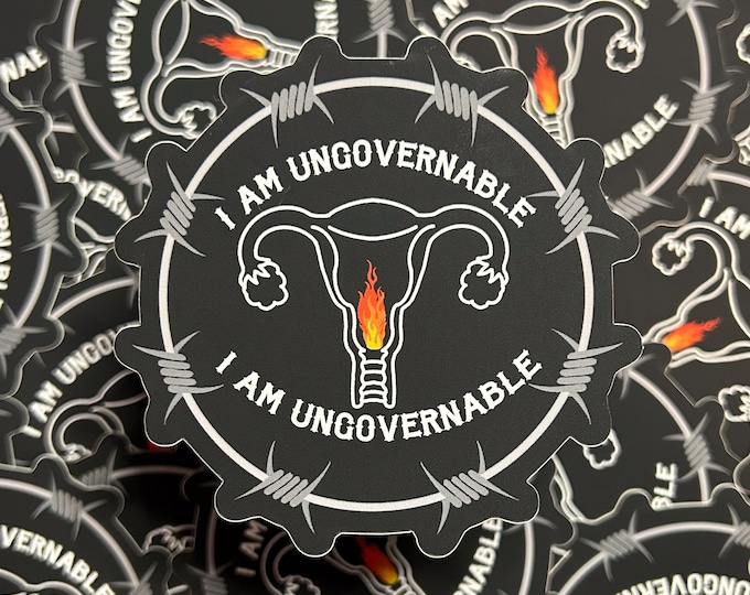 I Am Ungovernable-Pro Choice- Bodily Autonomy-Matte Finish-Vinyl Sticker
