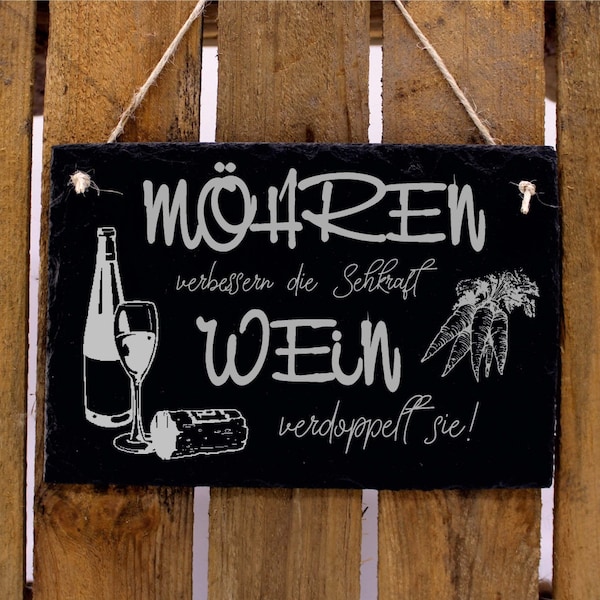 Möhren verbessern die Sehkraft, Wein verdoppelt sie - Schild Schiefer graviert Wein Deko Küche - 22x16 - witzige Geschenkidee Weintrinker