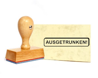 Stempel Ausgetrunken - Holzstempel - 49 x 9 mm - lustige Bürostempel Buchungsstempel Kontierungsstempel Buchhaltung Verwaltung Büro Schule