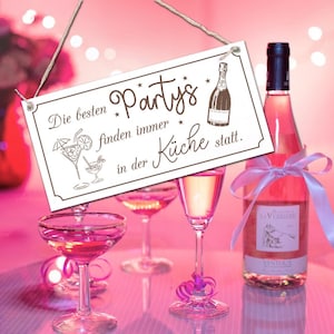 Sign The best parties always take place in the kitchen - wooden kitchen sign with saying 20 x 10 cm - gift party kitchen decoration sparkling wine cocktail