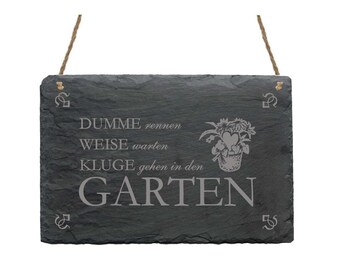 Schiefertafel « Dumme rennen, Weise warten, Kluge gehen in den GARTEN » Spruch Türschild Gartenhaus Geschenk Gärtner Gärtnerei Florist Deko