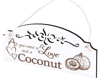 Bouclier Noix de Coco Décoration 20 x 10 cm - Tout ce dont vous avez besoin est Amour et une Noix de Coco - Bois - Signe de Porte Signe Décoratif Vintage Shabby Ornement Cadeau Noix de Coco