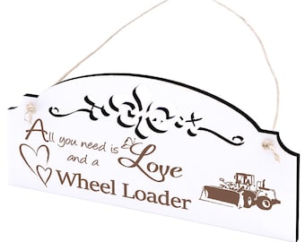 Shield Wheel Loader Decoration 20 x 10 cm - Tout ce dont vous avez besoin est l’amour et une chargeuse sur pneus - Bois - Décoration murale Décoration Décoration Porte Signe Ornements - Gift Construction