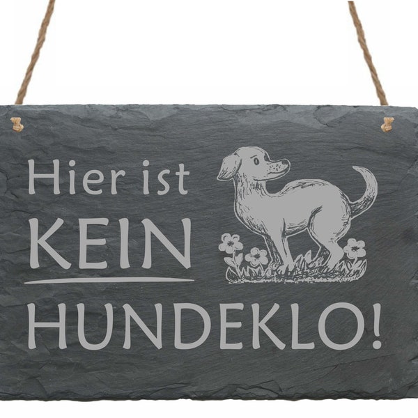 Wetterfeste Schiefertafel « Hier ist kein Hundeklo » Hinweisschild Hinweis Schild Dekoration Türschild Garten Terrasse Hunde Hundebesitzer