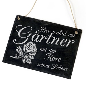 Garden Sign Here lives a gardener with the rose of his life - 22 x 16 cm - Slate Door decoration Door sign Saying Nursery Gift