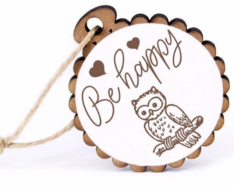 Étiquette cadeau - Be Happy Cute Owl - Bois Ø-5 cm - avec ruban de jute - Gift Kids School Inscription Birthday Kindergarten School