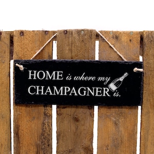 Shield slate saying HOME is where my CHAMPAGNER is 22 x 8 cm slate table decoration sign