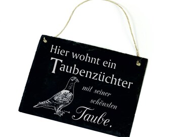 Slate plaque: A pigeon breeder lives here with his most beautiful pigeon 02 • Sign: Door sign with pigeon • Gift: Homing pigeon, pigeon breeding, family