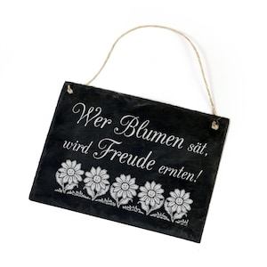 Schiefertafel « Wer Blumen sät, wird Freude ernten » 22x16 Schild wetterfest Türschild Gartenschild Geschenk Gärtner Gärtnerei Florist Deko