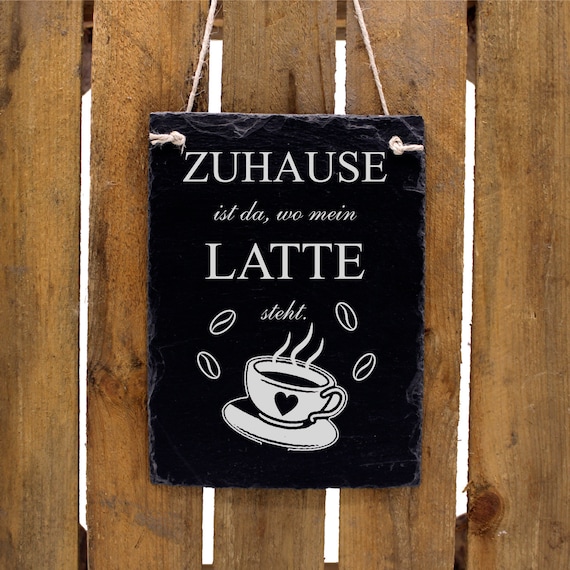 Shield Slate Saying ZUHAUSE is Where My LATTE Macchiato Stands 16 X 22 Cm  Slate Table Decoration Sign 