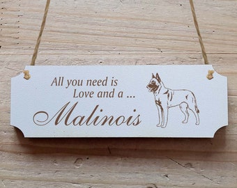 Decorative sign All you need is love and a Malinois - Saying Dog Door Sign - Shabby Sign