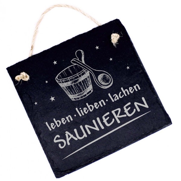 Schild Sauna graviert Saunieren - Leben Lieben Lachen - Türschild Saunadeko Schiefer 11 x 11 cm - Sauna Bottich Geschenk Geschenkidee